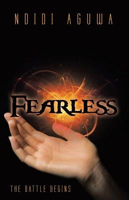 Fearless: The Battle Begins by Aguwa, Ndidi