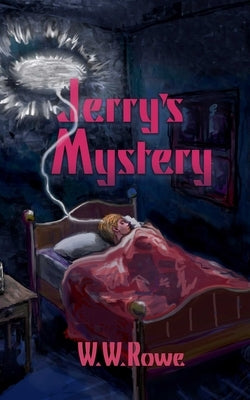 Jerry's Mystery by Rowe, W. W.