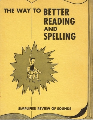 The Way to Better Reading and Spelling by Starr, Ruth