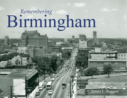 Remembering Birmingham by Baggett, James L.