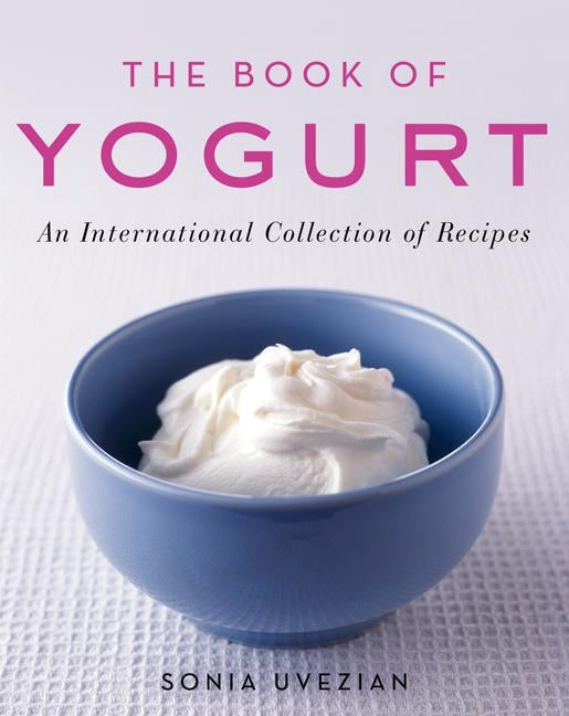 The Book of Yogurt by Uvezian, Sonia