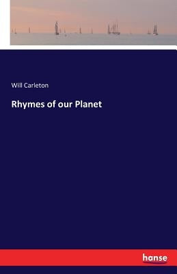 Rhymes of our Planet by Carleton, Will