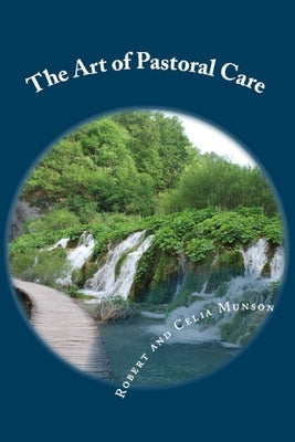 The Art of Pastoral Care by Munson, Celia