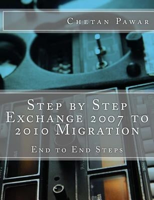Step by Step Exchange 2007 to 2010 Migration by Pawar, Chetan