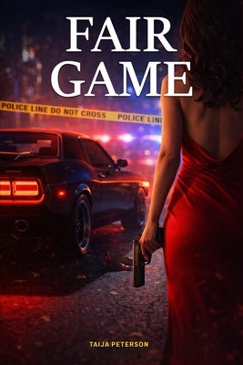 Fair Game by Peterson, Taija M.