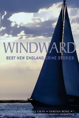 Windward: Best New England Crime Stories 2016 by Rose, Verena