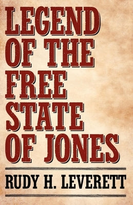 Legend of the Free State of Jones by Leverett, Rudy H.