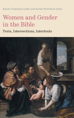 Women and Gender in the Bible: Texts, Intersections, Intertexts by Domoney-Lyttle, Zanne