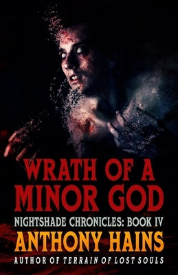 Wrath of a Minor God by Hains, Anthony