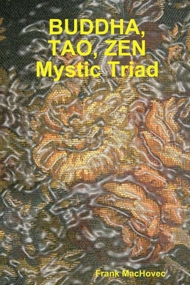 BUDDA, TAO, ZEN Mystic Triad by Machovec, Frank
