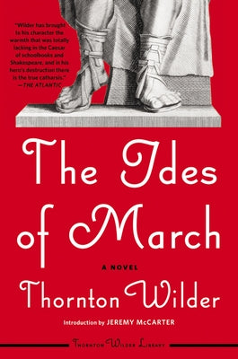The Ides of March by Wilder, Thornton