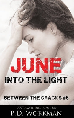June, Into the Light by Workman, P. D.