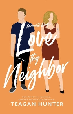 Love Thy Neighbor by Hunter, Teagan
