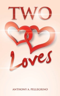 Two Loves by Pellegrino, Anthony A.