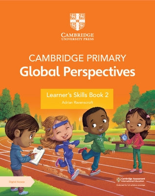 Cambridge Primary Global Perspectives Learner's Skills Book 2 with Digital Access (1 Year) by Ravenscroft, Adrian