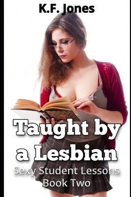 Taught by a Lesbian by Jones, K. F.