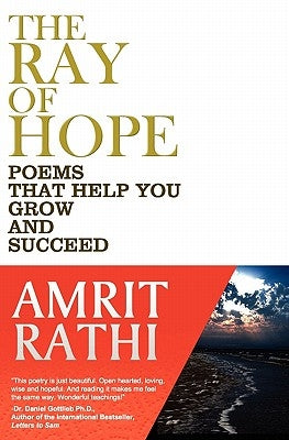 The Ray of Hope: Poems that help you to grow and succeed by Rathi, Amrit