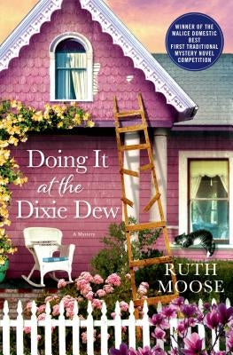 Doing It at the Dixie Dew: A Mystery by Moose, Ruth