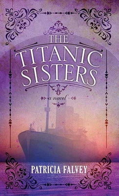The Titanic Sisters by Falvey, Patricia
