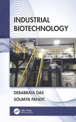 Industrial Biotechnology by Das, Debabrata