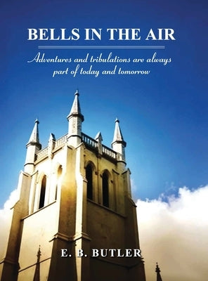 Bells in the Air by Butler, E. B.