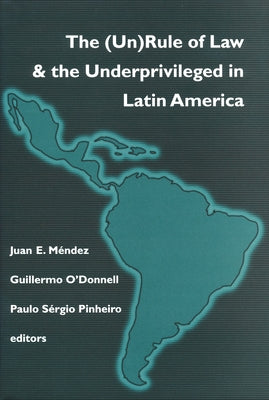 (Un)Rule of Law and the Underprivileged in Latin America by M駭dez, Juan E.
