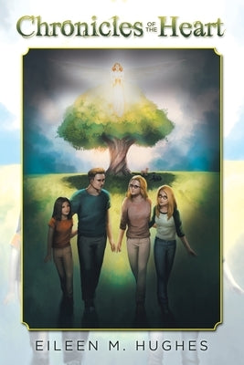 Chronicles of the Heart by Hughes, Eileen M.
