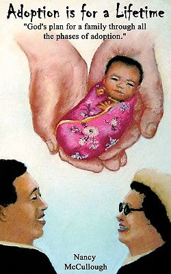 Adoption is for a Lifetime by McCullough, Nancy