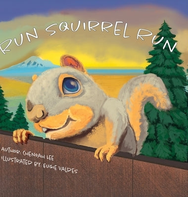 Run Squirrel Run by Lee, Chenoah