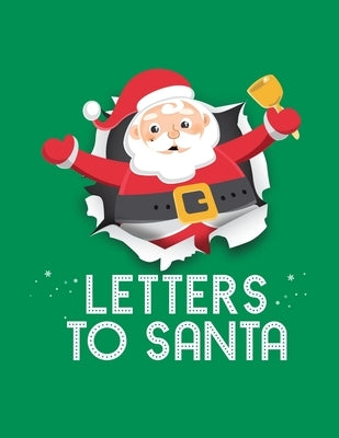 Letters to Santa: Holiday Keepsake for Children and Kids at Heart * Start a New Christmas Tradition * 8.5" x 11" 120 pages by Squad, Holiday