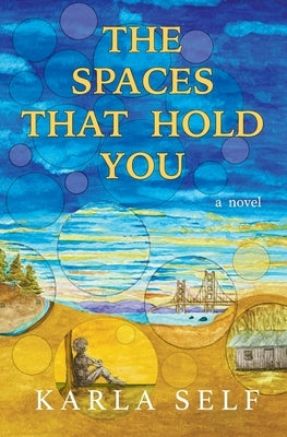 The Spaces That Hold You by Self, Karla