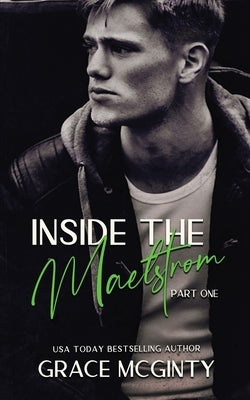Inside The Maelstrom: Part One by McGinty, Grace