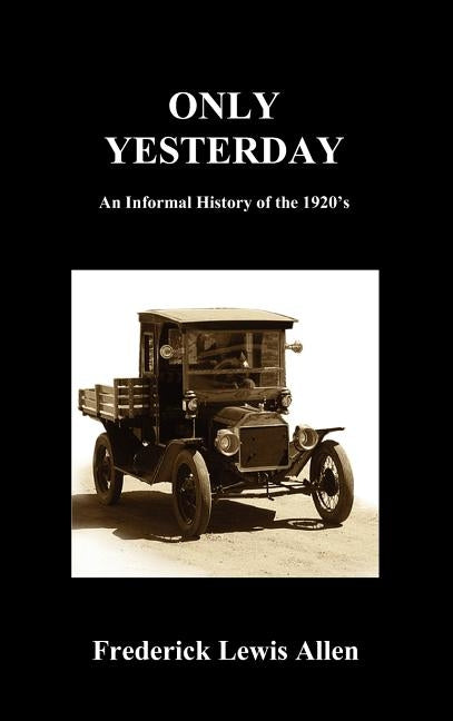 Only Yesterday (Hardcover) by Allen, Frederick Lewis