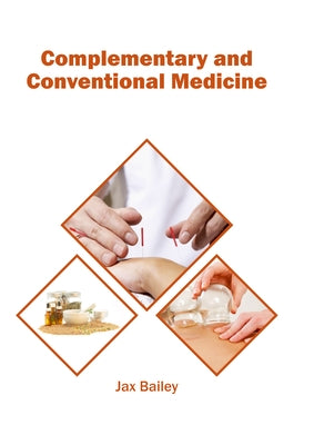 Complementary and Conventional Medicine by Bailey, Jax