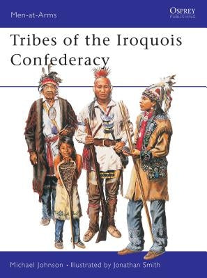 Tribes of the Iroquois Confederacy by Johnson, Michael G.