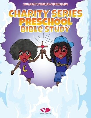 Charity Preschool Bible Study by Kilgore-White, Stephanie a.