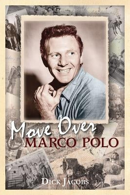 Move Over Marco Polo by Jacobs, Dick