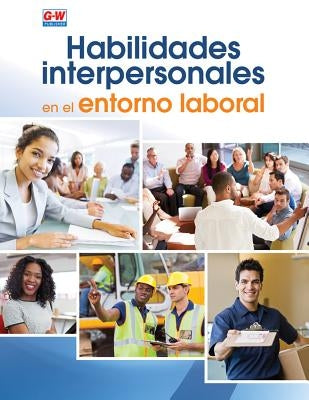 Soft Skills for the Workplace (Spanish Edition) by Goodheart-Willcox Publisher