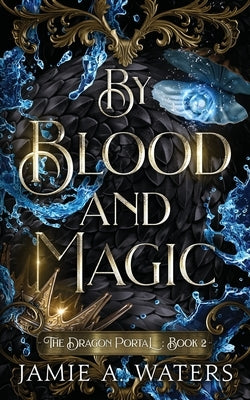 By Blood and Magic by Waters, Jamie a.