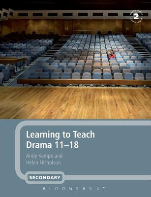 Learning to Teach Drama 11-18 by Kempe, Andy