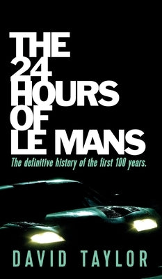 The 24 Hours of Le Mans by Taylor, David