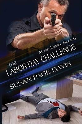 The Labor Day Challenge: Maine Justice by Davis, Susan Page