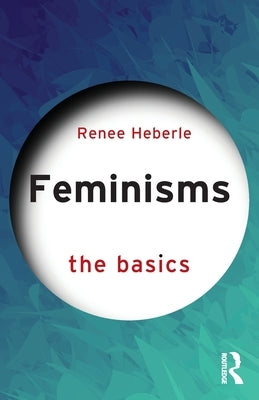 Feminisms: The Basics by Heberle, Renee