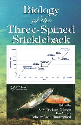 Biology of the Three-Spined Stickleback by Ostlund-Nilsson, Sara