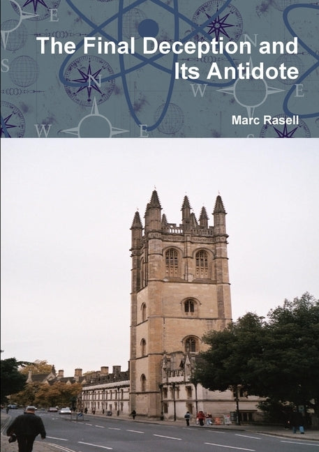 The Final Deception and Its Antidote by Rasell, Marc