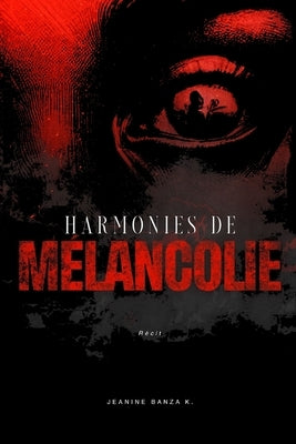 Melancholy Harmonies by Banza, Jeanine K.