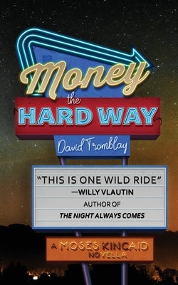 Money the Hard Way by Tromblay, David