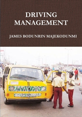 Driving Management by Majekodunmi, James Bodunrin