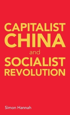 Capitalist China and socialist revolution by Hannah, Simon