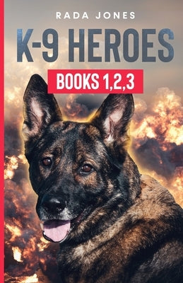 K-9 Heroes by Jones, Rada